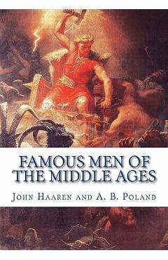 Coperta cărții 'Famous Men of the Middle Ages - A. B. Poland'