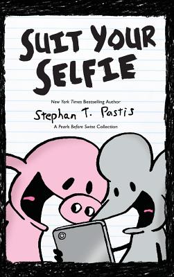 Suit Your Selfie: A Pearls Before Swine Collection - Stephan Pastis