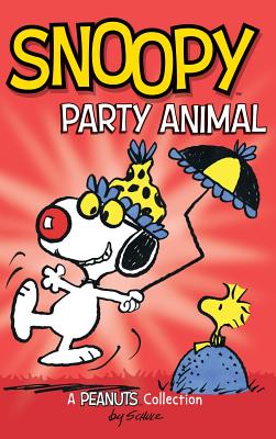 Snoopy: Party Animal! - Charles M. Schulz