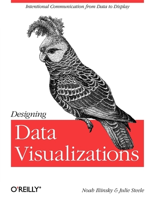 Designing Data Visualizations: Representing Informational Relationships - Noah Iliinsky