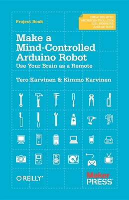 Make a Mind-Controlled Arduino Robot: Use Your Brain as a Remote - Tero Karvinen