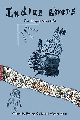 Indian Givers: True Story of Moss Lake - Romey Gallo