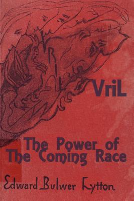Vril: The Power of the Coming Race - Edward Bulwer-lytton