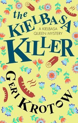 The Kielbasa Killer - Geri Krotow