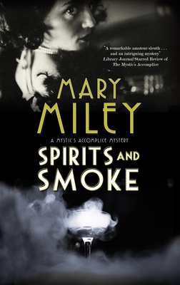 Spirits and Smoke - Mary Miley