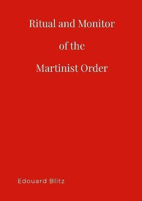 Ritual & Monitor of the Martinist Order - Eduoard Blitz