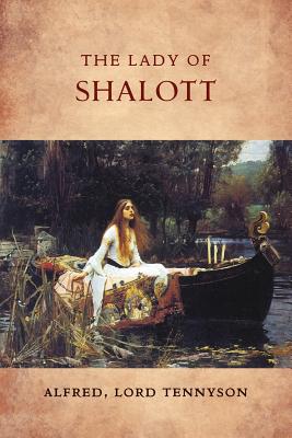 The Lady of Shalott - Alfred Lord Tennyson