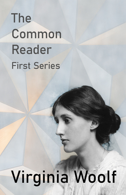The Common Reader - First Series - Virginia Woolf