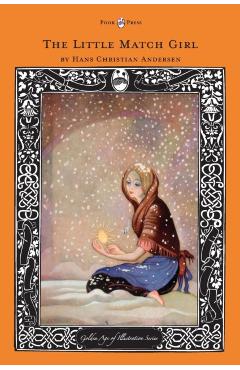 The Little Match Girl - The Golden Age of Illustration Series - Hans Christian Andersen