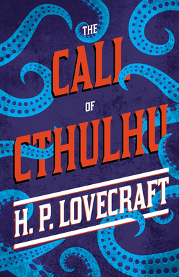 The Call of Cthulhu: With a Dedication by George Henry Weiss - H. P. Lovecraft