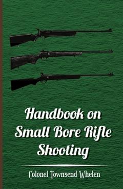 Coperta cărții 'Handbook on Small Bore Rifle Shooting - Equipment, Marksmanship, Target Shooting, Practical Shooting, Rifle Ranges,'
