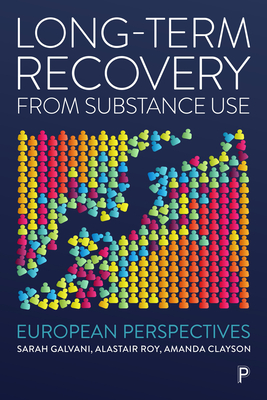 Long-Term Recovery from Substance Use: European Perspectives - Sarah Galvani