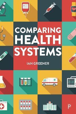 Comparing Health Systems - Ian Greener