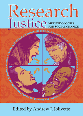 Research Justice: Methodologies for Social Change - Andrew J. Jolivette