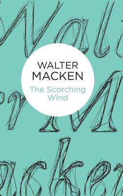 The Scorching Wind - Walter Macken