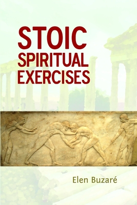 Stoic Spiritual Exercises - Elen Buzaré