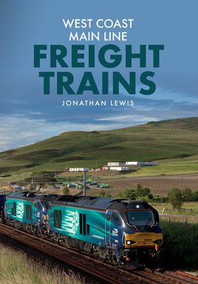 West Coast Main Line Freight Trains - Jonathan Lewis