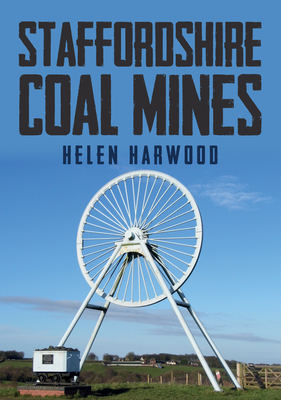 Staffordshire Coal Mines - Helen Harwood