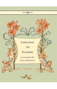 Language of Flowers - Illustrated by Kate Greenaway - Kate Greenaway