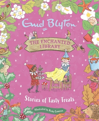 The Enchanted Library: Stories of Tasty Treats - Enid Blyton