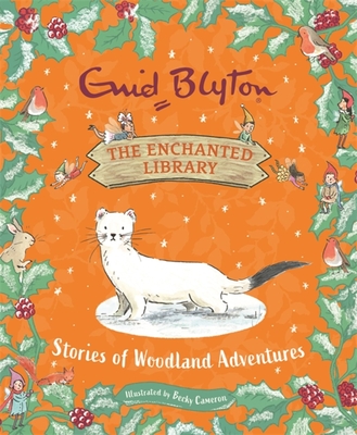 The Enchanted Library: Stories of Woodland Adventures - Enid Blyton