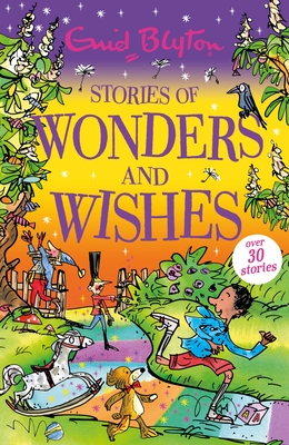 Stories of Wonders and Wishes - Enid Blyton