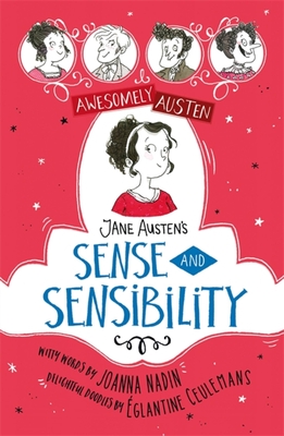 Awesomely Austen - Illustrated and Retold: Jane Austen's Sense and Sensibility - Joanna Nadin