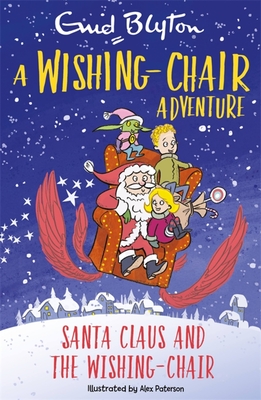 A Wishing-Chair Adventure: Santa Claus and the Wishing-Chair: Colour Short Stories - Enid Blyton