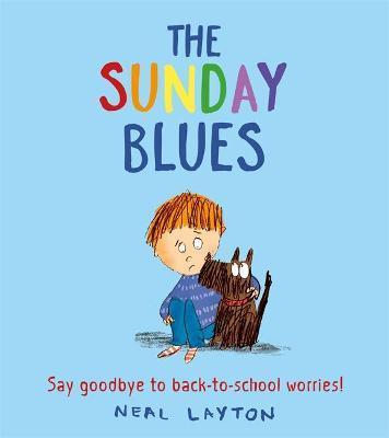 The Sunday Blues: Say Goodbye to Back to School Worries! - Neal Layton
