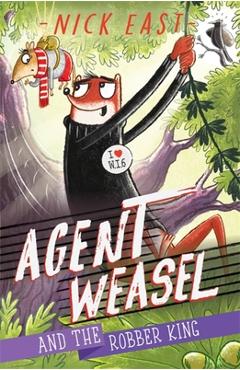 Poza produsului Agent Weasel and the Robber King - Nick East