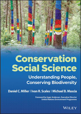 Conservation Social Science: Understanding People, Conserving Biodiversity - Daniel C. Miller