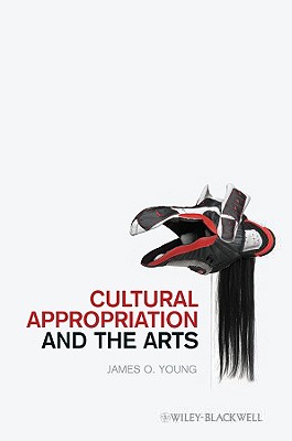 Cultural Appropriation and the Arts - James O. Young