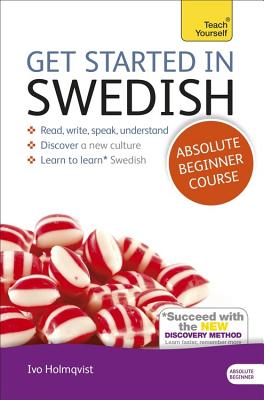 Get Started in Swedish Absolute Beginner Course: The Essential Introduction to Reading, Writing, Speaking and Understanding a New Language - Vera Croghan