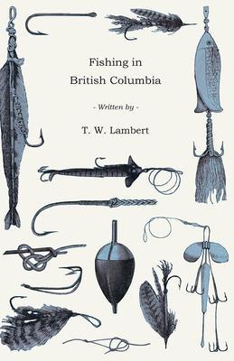 Fishing in British Columbia - T. W. Lambert