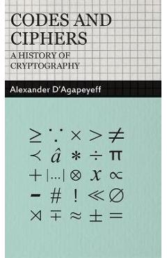 Poza produsului Codes and Ciphers - A History of Cryptography - Alexander D'agapeyeff