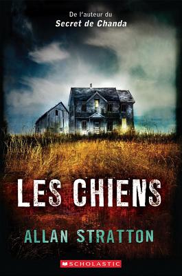 Les Chiens - Allan Stratton