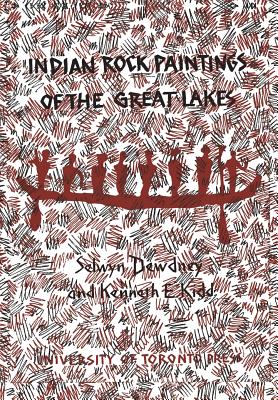 Indian Rock Paintings of the Great Lakes - Selwyn Dewdney