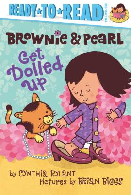 Brownie & Pearl Get Dolled Up: Ready-To-Read Pre-Level 1 - Cynthia Rylant