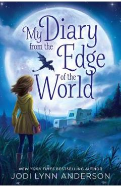 Coperta cărții 'My Diary from the Edge of the World - Jodi Lynn Anderson'