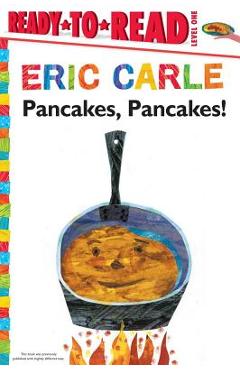 Coperta cărții 'Pancakes, Pancakes!/Ready-To-Read Level 1 - Eric Carle'