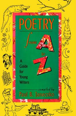 Poetry from A to Z: A Guide for Young Writers - Paul B. Janeczko