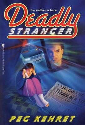 Deadly Stranger - Peg Kehret