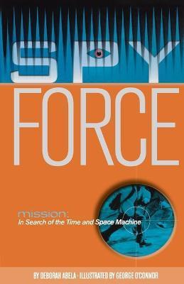 Mission: In Search of the Time and Space Machine - Deborah Abela