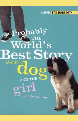 Coperta cărții 'Probably the World's Best Story about a Dog and Th - D. James Smith'