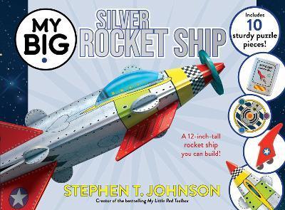 My Big Silver Rocket Ship - Stephen T. Johnson