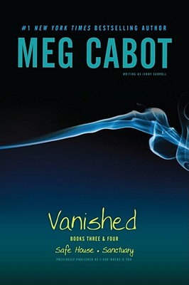 Vanished Books Three & Four: Safe House, Sanctuary - Meg Cabot
