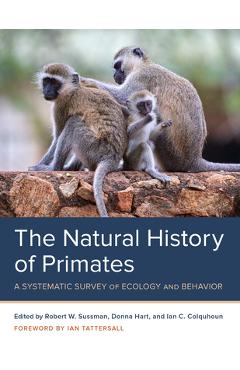 Coperta cărții 'The Natural History of Primates: A Systematic Survey of Ecology and Behavior - Robert W. Sussman'