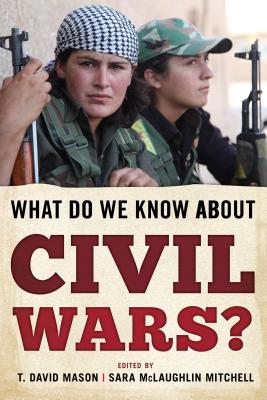 What Do We Know about Civil Wars? - T. David Mason