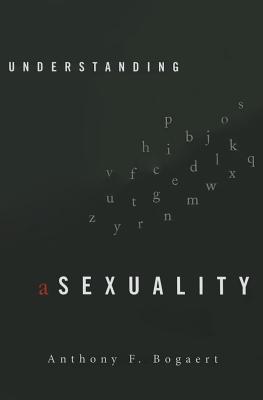 Understanding Asexuality - Anthony F. Bogaert