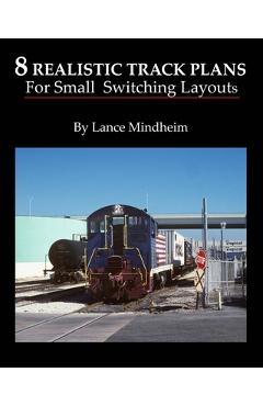 Poza produsului 8 Realistic Track Plans For Small Switching Layouts - Lance Mindheim